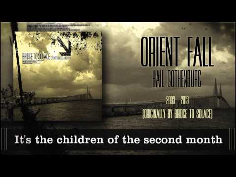 ORIENT FALL / HAIL GOTHENBURG (BRIDGE TO SOLACE)