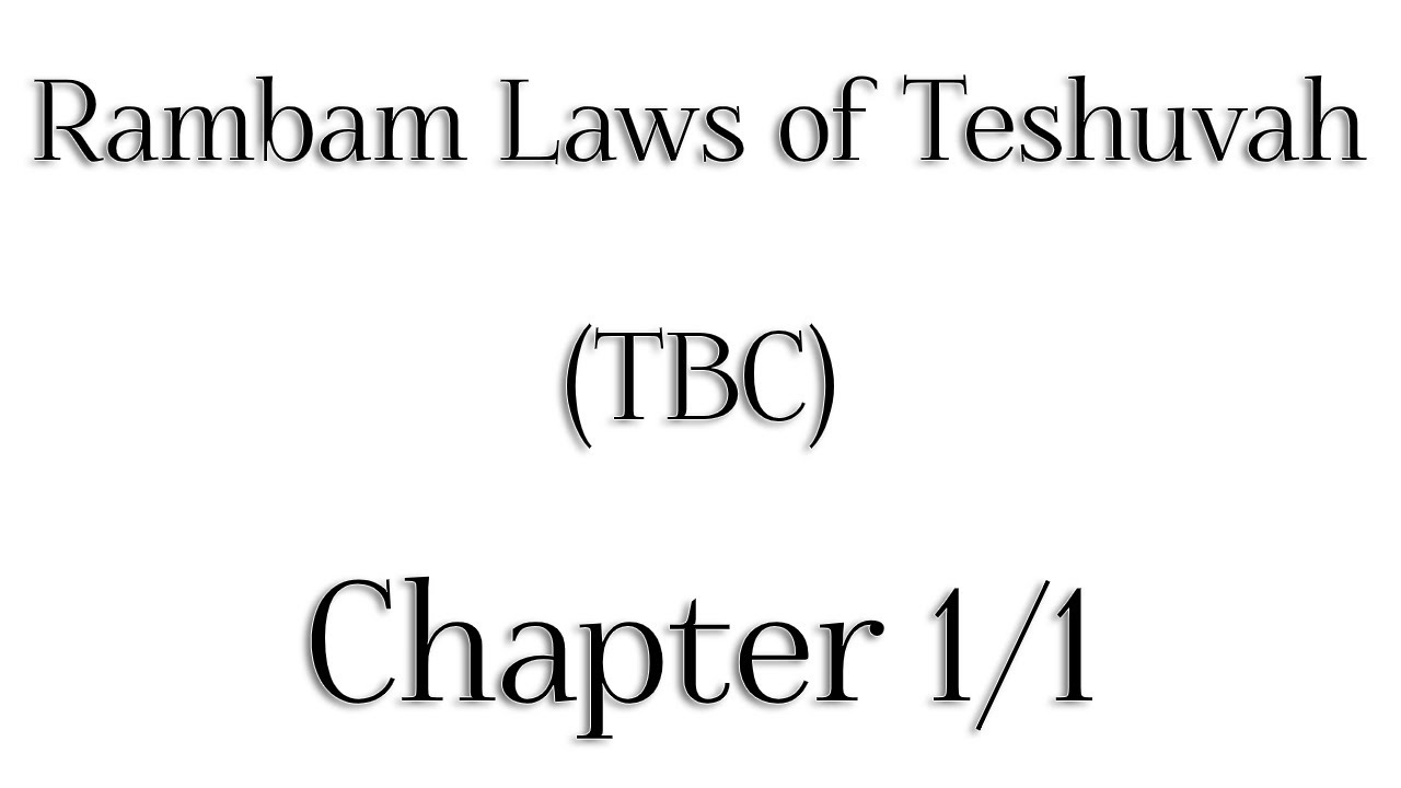TBC - Rambam Laws of Teshuvah - Chapter 1/1 - Rabbi Alon Anava | Atzmut.org