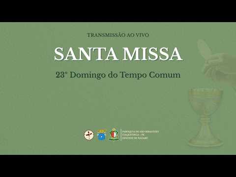 Santa Missa | 23º Domingo do Tempo Comum - 06/09/2026