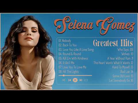 SelenaGomez Greatest Hits Full Album 2022 || The Best Songs Of SelenaGomez