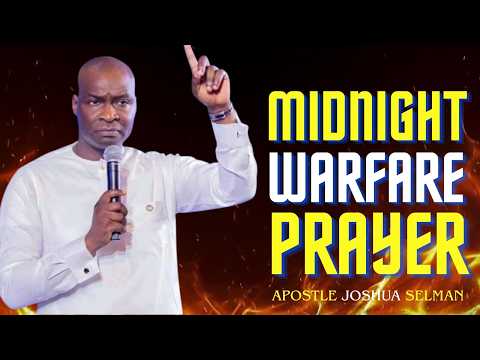PLAY THIS MIDNIGHT BATTLE PRAYER EVERY NIGHT AS YOU SLEEP | Apostle Joshua Selman