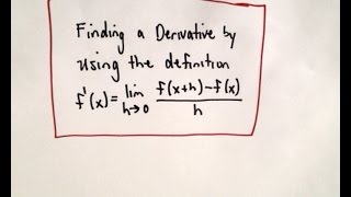 Finding a Derivative Using the Definition of a Derivative