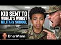 KID Sent To WORLD S WORST MILITARY SCHOOL Dhar Mann