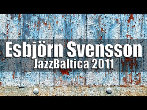 Esbjörn Svensson Tribute Concert - JazzBaltica 2011 [HD]