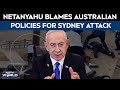 Sydney Shooting Netanyahu Blames Australia Policies For Sydney Attack On Jews