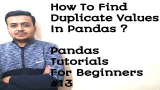 How To Find Duplicate Values In DataFrame ? Pandas Tutorials for beginners #13