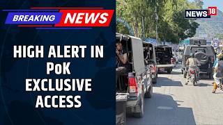Exclusive Access To Heightened Security Across PoK After July 5 Protest Call Update | News18