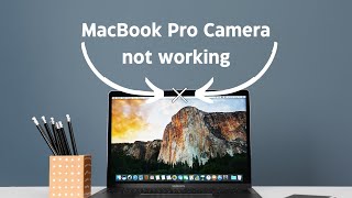5 Common Fixes for a MacBook Pro Camera Not Working