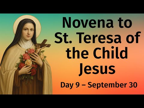 Novena to St. Teresa of the Child Jesus - Day 9: Shower of Roses - Heaven Doing Good on Earth