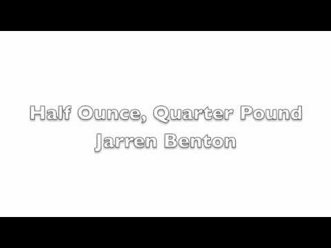 Half Ounce, Quarter Pound - Jarren Benton (Lyrics)