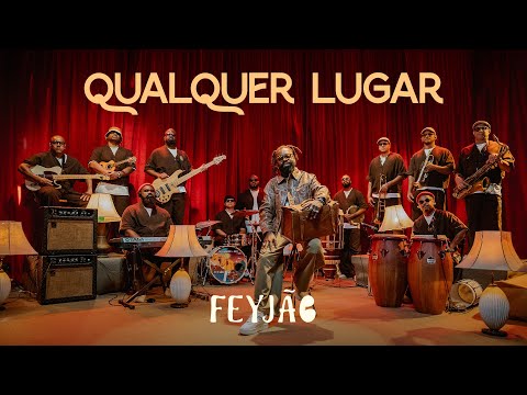 Qualquer Lugar - Feyjão