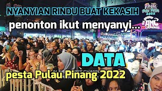 Download lagu Nyanyian rindu buat kekasih, Data, pesta Penang (27.12.2022) mp3