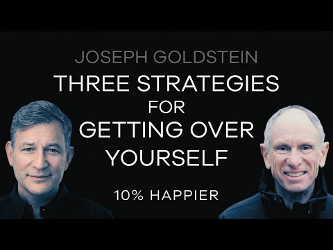 Three Strategies for Getting Over Yourself | Joseph Goldstein