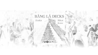 Bang La Decks - Zouka (Nikor Remix)