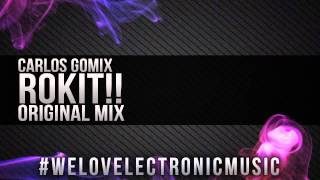 Carlos Gomix - Rokit!! (Original Mix)
