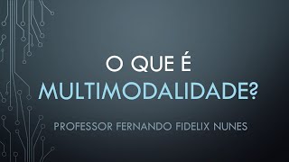 O QUE É MULTIMODALIDADE? | CURSO SOBRE MULTIMODALIDADE | NÍVEL BÁSICO
