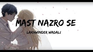 MAST NAZRO SE - SONG LYRICS | Lakhwinder Wadali Featuring Sara Khan