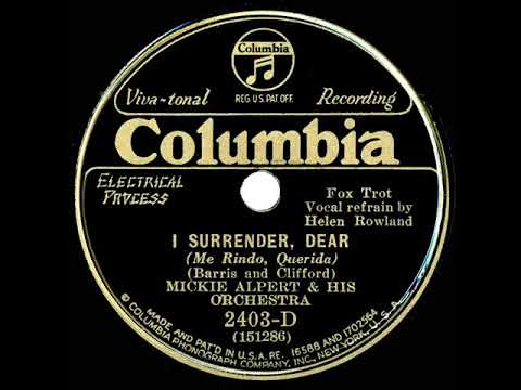 1931 Ben Selvin (as Mickie Alpert) - I Surrender Dear (Helen Rowland, vocal)