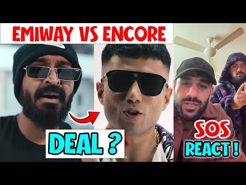 EMIWAY VS ENCORE❗DEAL⁉️| SOS REACT ON ENCORE | LOKA REACT ON EMIWAY VS ENCORE