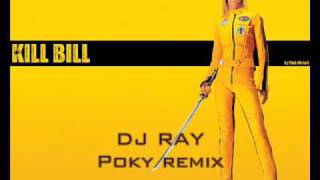 Kill Bill (poky remix) - Dj Rai