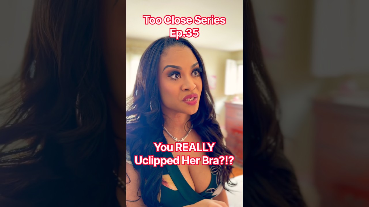 You REALLY Unclipped Tiffany's Bra in front of me?!? #TooClose Ep.35 #relationships #awkward #viral