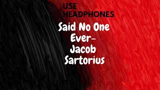 Said No One Ever - Jacob Sartorius - Layered Audio - Use Headphones!