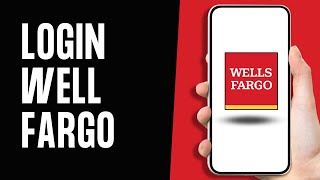 How to Login Wells Fargo Online Banking 2024 (Full Guide)