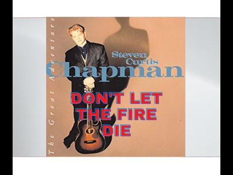 Don't Let The Fire Die