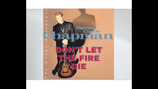 Don't Let the Fire Die - Steven Curtis Chapman with Lyrics