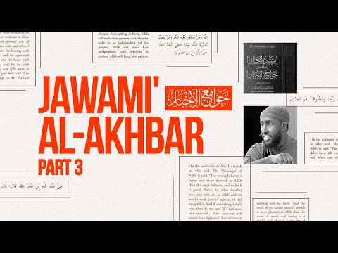 Prophet's ﷺ Advice on Business Ethics, Family Stability and Companionship | Jawami Al-Akhbar Part 3