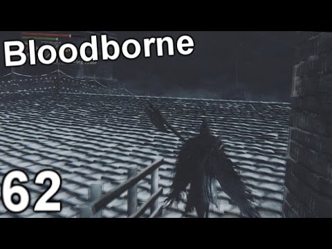 Let's Play Bloodborne: -Part 62 ~There's No Boss