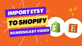 Importing Products from Your Etsy Store to Shopify - Step-by-Step Screencast