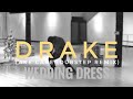 Dancing to Drake-"Take Care" & Wedding Dress ...