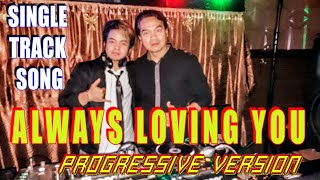 Download lagu ALWAYS LOVING YOU (PROGRESSIVE VERSION) mp3