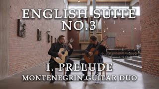 J.S. Bach: English Suite No. 3 BWV 808 : I. Prelude – Montenegrin Guitar Duo (music video)