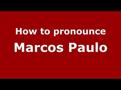 How to pronounce Marcos Paulo (Brazilian/Portuguese) - PronounceNames.com
