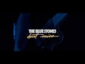 The Blue Stones Don T Miss Official Lyric Video