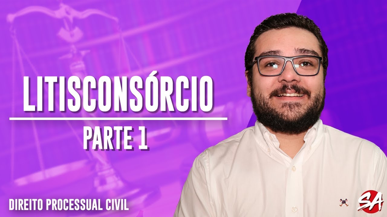 LITISCONSÓRCIO | Direito Processual Civil | Parte 1