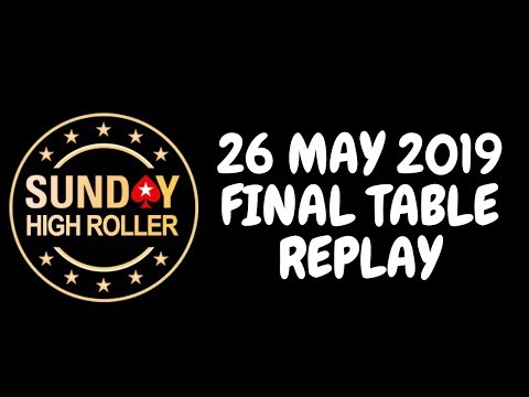 $2,100 Sunday High Roller 26 May 2019: Final Table Replay