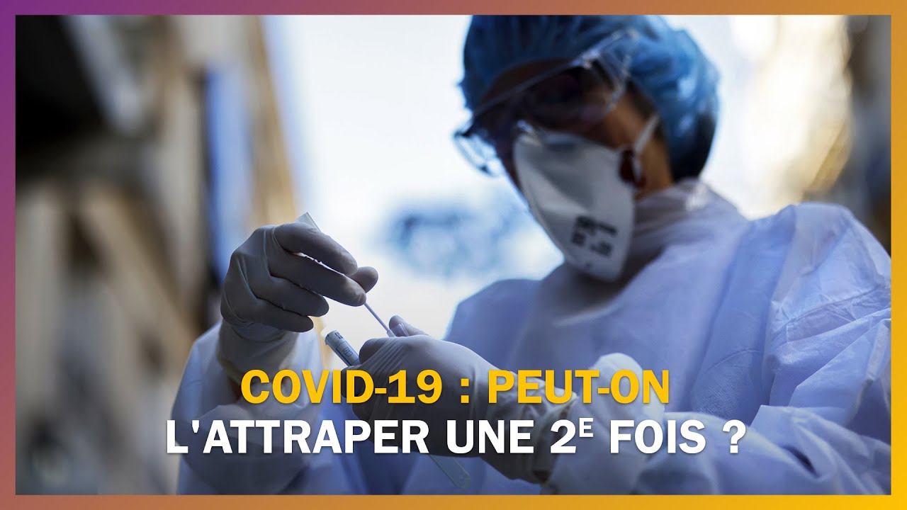 Covid-19 : peut-on l'attraper une deuxième fois ?