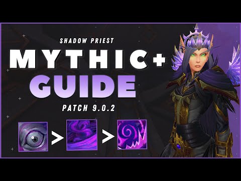 Shadow Priest M+ Guide: Patch 9.0.2