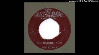 Robins, The - The Hatchet Man - 1955