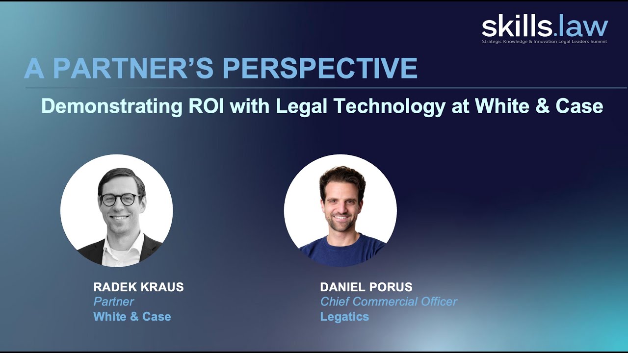 SKILLS 2026 Showcase - A White & Case Partner's Perspective- Demonstrating ROI with Legal Technology