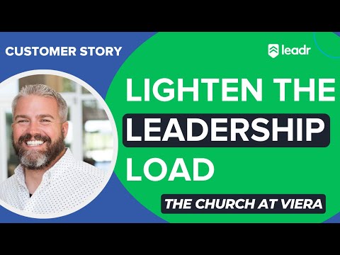 The Church at Viera Lightens Leadership Load & Improves Communication Using Leadr