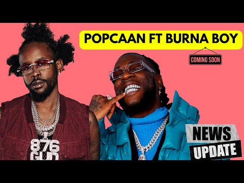 POPCAAN FT BURNA BOY *COMING SOON* / Just Vibes Reaction