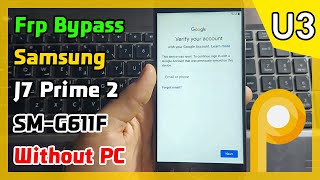 Frp Bypass Samsung J7 Prime 2 SM G611F U3 Android Pie 9 Without PC