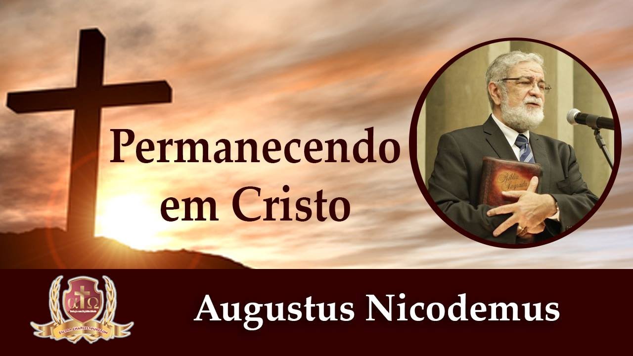 Perseverar em Cristo -04/04- Augustus Nicodemus