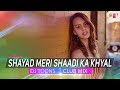 Shayad Meri Shaadi Ka Khayal Club Mix Souten Full Audio Song DJ Toons RK MENIYA