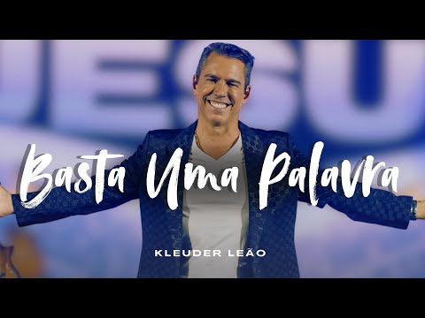 Basta Uma Palavra - Kleuder Leão