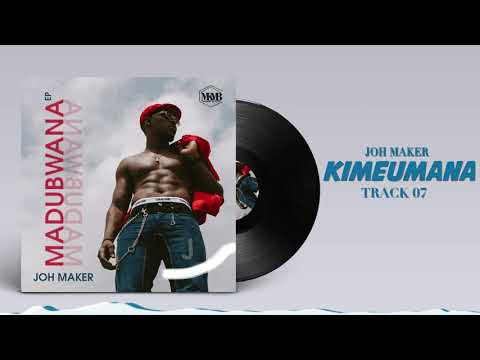 Joh Maker Kimeumana Official Audio (MADUBWANA EP 07)